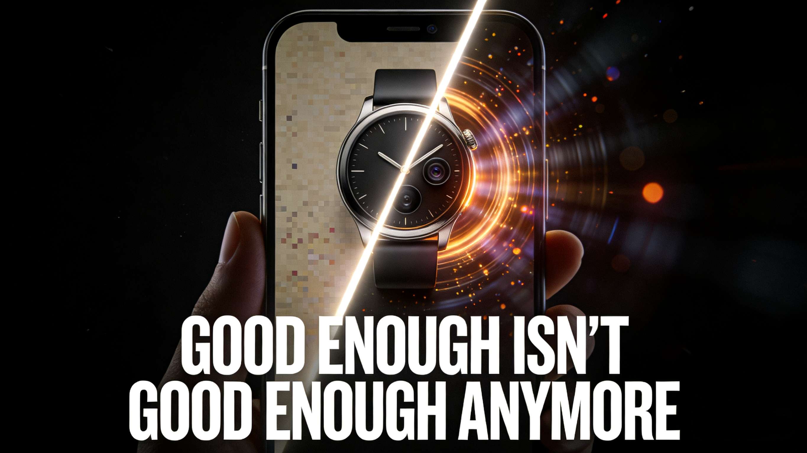 Why "Good Enough" Isn't Good Enough Anymore