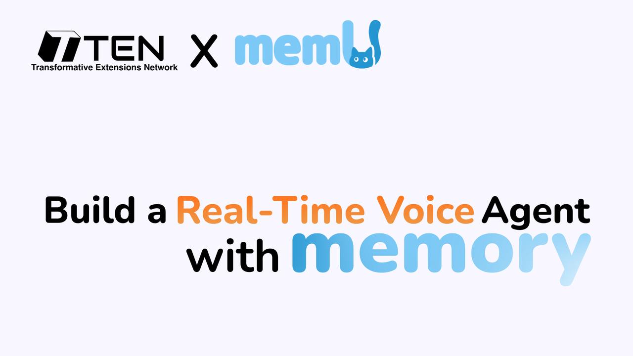 Build Real-Time Voice Agent with Memory: End-to-End Tutorial Using TEN Framework + memU